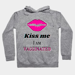 Kiss me, I am vaccinated in black and pink text Hoodie